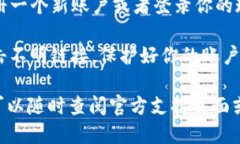 下载 tpWallet 软件的步骤如下：1. **访问官方网站